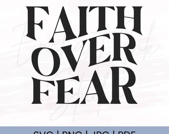 May include: Black and white graphic design with the text "FAITH OVER FEAR".