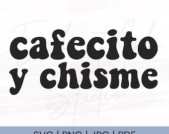 Cafecito Y Chisme Svg Png | Español Svg | Latina Png | Cafecito Svg | Chisme Png | Spanish Svg