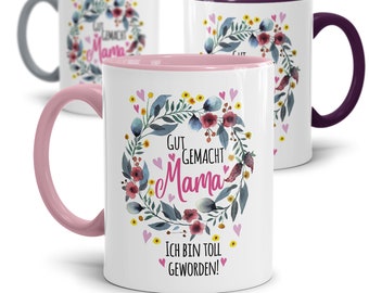 Tasse mit Spruch für Mama: Gut gemacht Mama | Kaffee-Tasse | Geschenk-Idee Muttertag, Geburtstag