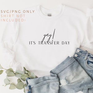 Yay! It's Transfer Day | IVF SVG | Transfer Day | Transfer Day SVG |  ivf svg | png | Infertility | Cricut | Silhouette | ivf Cricut | ttc