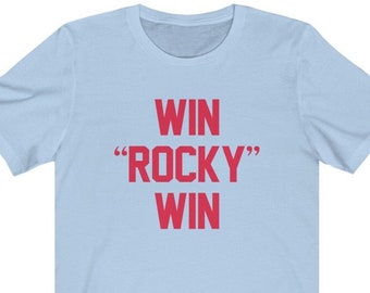 Win Rocky Win, Movie Shirt - Bella+Canvas