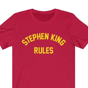 Stephen King Rules, The Monster S Movie Shirt - Bella+Canvas