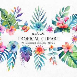 70 Tropical Watercolor Clipart - Summer Clipart - Tropical Greenery - Tropical Floral Clipart - Watercolor Flowers - Summer Tropical Clipart