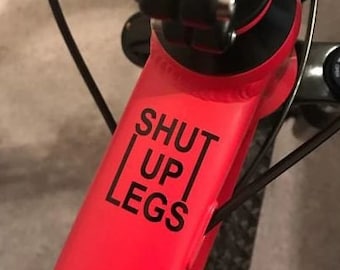 2X SHUT UP LEGS Aufkleber Aufkleber Vinyl Rahmen Fahrrad MTB Rennrad schwarz weiß rot matt gold silber