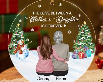Custom Mother Daughter Christmas Ornament, The Love Between A Mother And Daughter Is Forever, Daughter And Mom Ornament