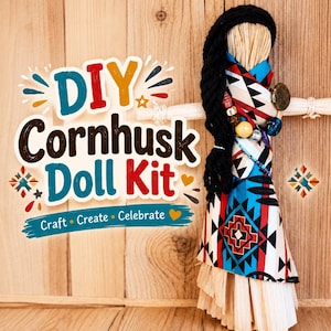 May include: A cornhusk doll with black yarn hair, wearing a patterned fabric dress in red, blue, black, and white, adorned with colorful beads. The text reads DIY Cornhusk Doll Kit and Craft Create Celebrate.