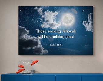 May include: A blue canvas print with a night sky background featuring a full moon and clouds. The text "Those seeking Jehovah will lack nothing good" is written in white on the canvas. The text "Psalms 34:10" is written in white below the main text.