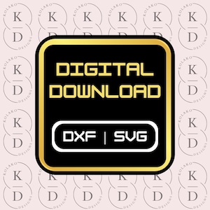 May include: A black and gold digital download button with the text "DIGITAL DOWNLOAD" and "DXF | SVG" in white.