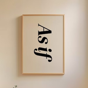 Modern Minimalist &quot;As If&quot; Wall Art, Printable Typography Poster, Black & White Decor, &#39;As If&#39; Quote Art Print, Wall Art, Modern Home Decor