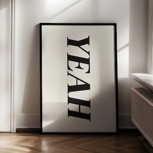 Modern &#39;YEAH&#39; Typographic Print, Bold Statement Wall Art, Black and White Decor, Minimalist Typography Wall Art, Printable Yeah Poster