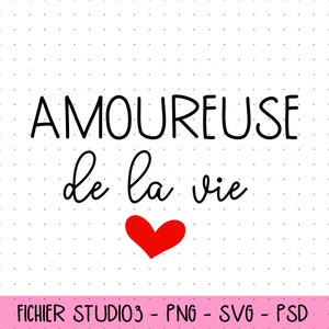 Amoureuse de la vie SVG, svg cricut, cricut cutfile, svg texte amour, svg cricut amour, svg silhouette studio,