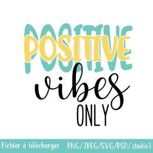 Texte Positive Vibes SVG,  fichier Studio, svg citation ,fichier a telecharger svg, fichier silhouette texte à telecharger