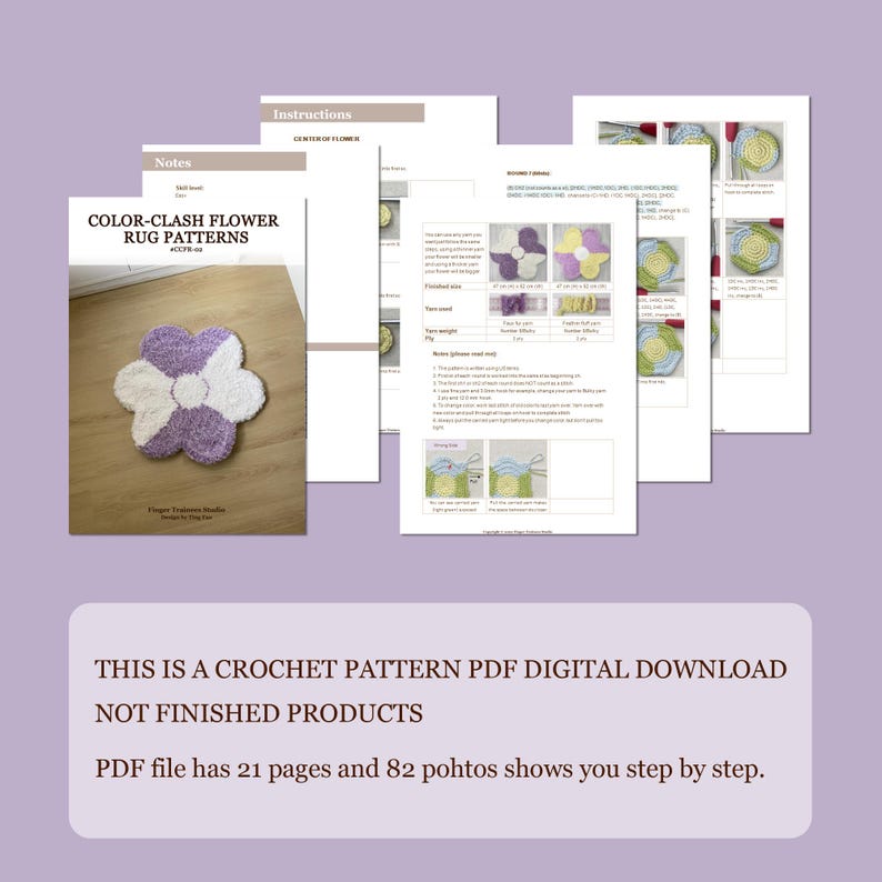 May include: A crochet pattern PDF for a colorful flower rug. The PDF includes 21 pages and 82 photos to guide you through the process. The cover features a purple and white flower rug.