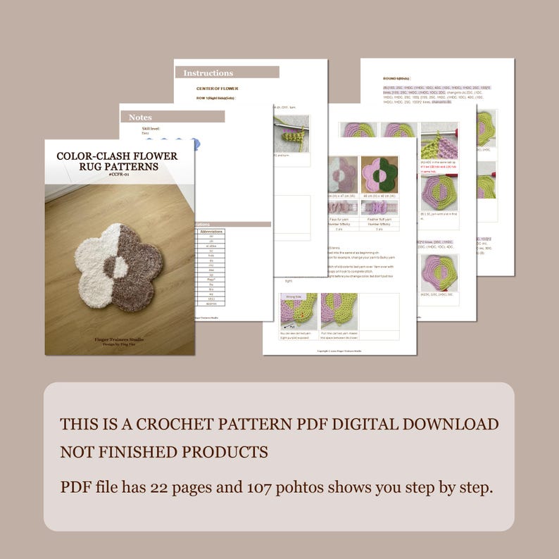 May include: A crochet pattern PDF for a color-clash flower rug. The PDF includes 22 pages and 107 photos showing you step-by-step how to make the rug.  The pattern is for a rug with a brown and white flower design.