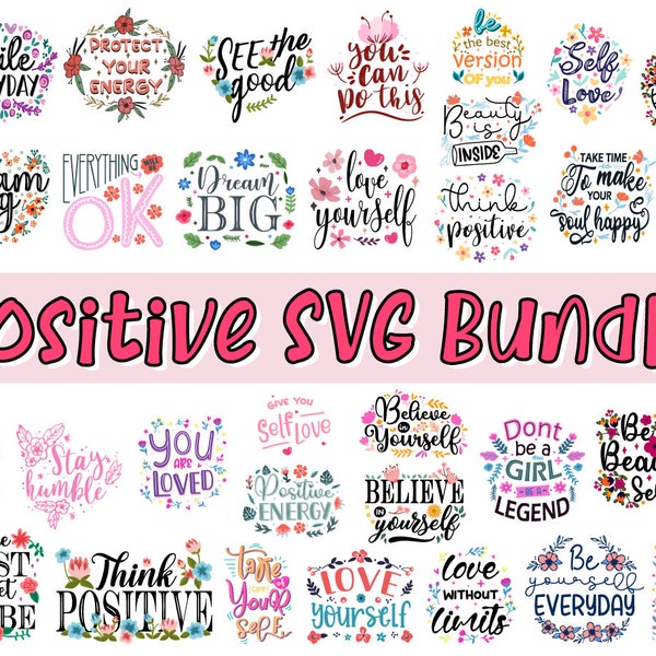 Positive lettering SVG Bundle with flowers, positive quotes SVG, Inspirational Svg, Quotes flowers Svg, Self Love Svg, Motivational Svg