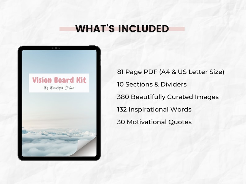 May include: A digital tablet displaying a vision board kit with a cloudy sky background. The text on the screen reads "Vision Board Kit by Beautifly Online". The text on the right side of the image reads "81 Page PDF (A4 & US Letter Size), 10 Sections & Dividers, 380 Beautifully Curated Images, 132 Inspirational Words, 30 Motivational Quotes".