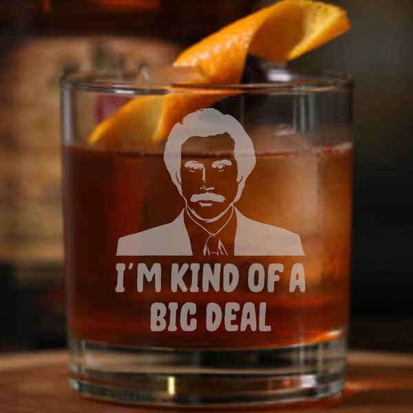 Ron Burgundy "I'm Kind Of A Big Deal" Whiskey Glass