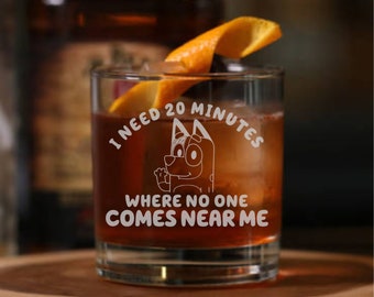 Need 20 Minutes - Bluey Whiskey Glass