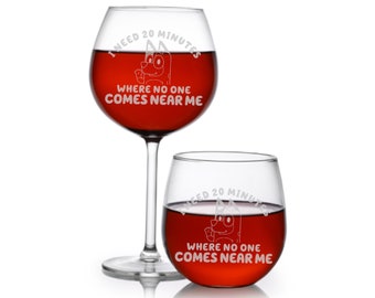 Need 20 Minutes - Bluey Wine Glass