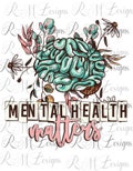 Mental Health Matters Beautiful Brain and Flowers Png, Mental Health Png, Mental Health Matters Sublimation Design PNG Digital Download