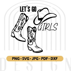 Let&#39;s Go Girls Cowboy Hat SVG, Cowgirl PNG Sublimation, Western Svg, Cowboy Hat Svg, Digital Download, Country Music Svg Best Design