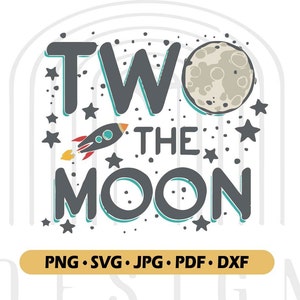 Two The Moon Svg, Outer Space 2, Two Years Old Birthday Svg, Happy Birthday, Birthday Outline, Baby Birthday Svg, Birthday Party Shirt