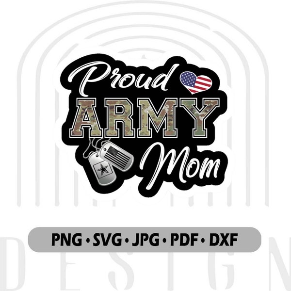 Proud Army Mom Svg, Army Svg, Military Mom Svg, Mom Life Svg, Patriotic Svg, Proud Mom Svg, Mom Quotes Svg, Mother's Day, Digital Download