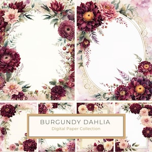 May include: Digital paper collection featuring burgundy dahlia flowers with a watercolour effect. The collection includes six different designs with floral borders and a title card that reads "Burgundy Dahlia Digital Paper Collection".