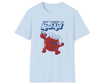Don&#39;t Drink the Koolaid  - T-Shirt