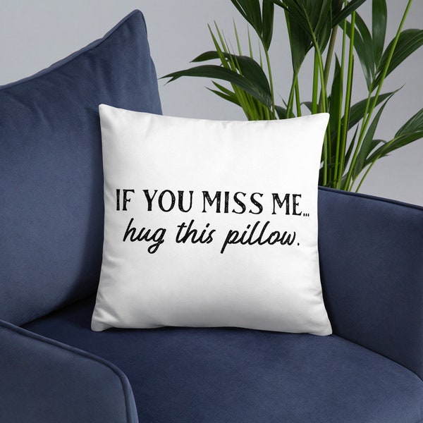 long distance relationship gift pillow case, boyfriend love gift, girlfriend gift, friend, I miss you gift, If you miss me hug this pillow