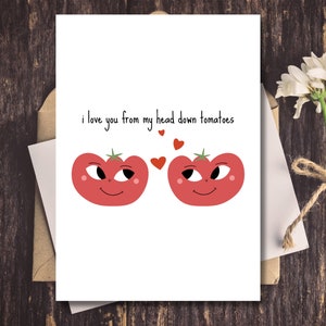 Aniversario Love You Card Wedding Pun Tarjeta divertida "Te amo desde mi cabeza hacia abajo tomates" Descarga digital Horizontal y Vertical Incluida