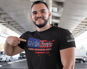 We The People Are Pissed Off T-Shirt-Constitution T-Shirt-2nd Amendment T-Shirt-Bad Ass T-shirt-American Bad Ass-Election-American Pride