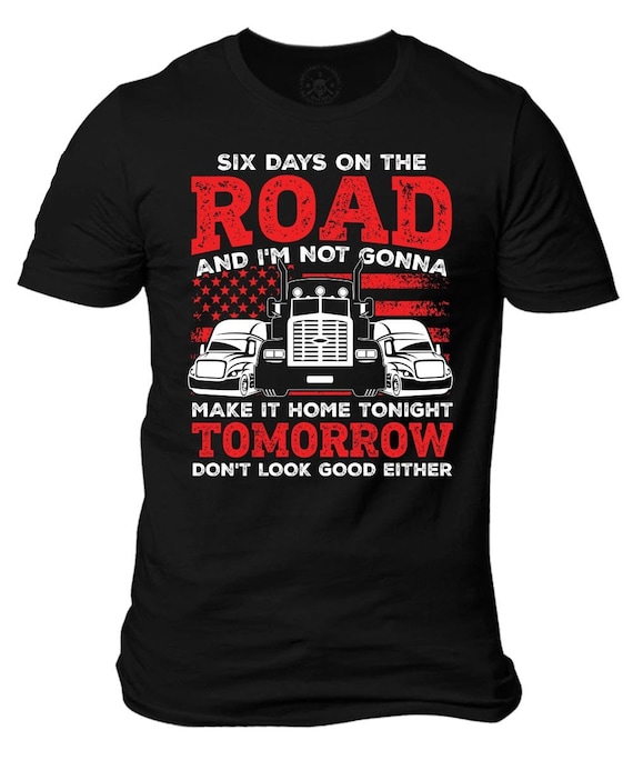 Six Days On The Road Trucker T-Shirt | American Flag Unisex Tee