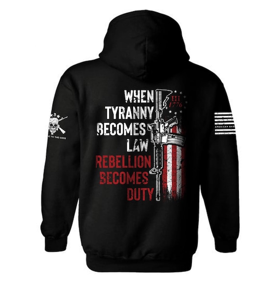 When Tyranny Becomes Law Rebellion Becomes Duty Hoodie | Parotitic American Flag Hoodie | 2nd amendment | Unisex Hoodie