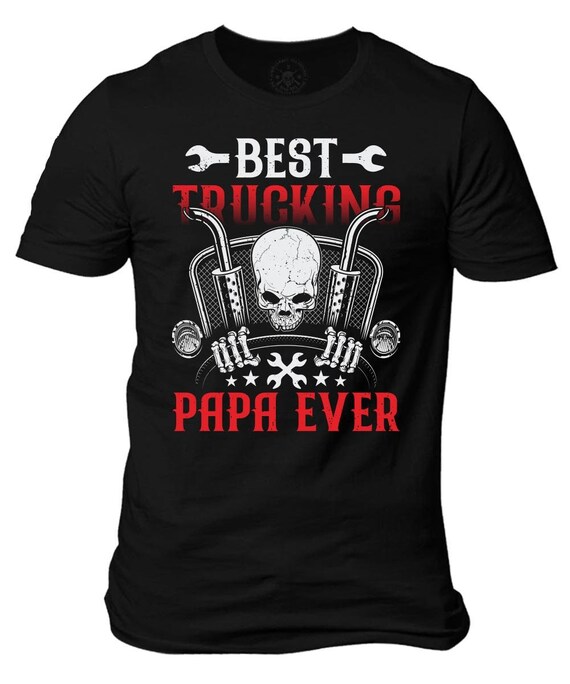 Best Trucking Papa Ever T-Shirt | Trucker Dad Gift