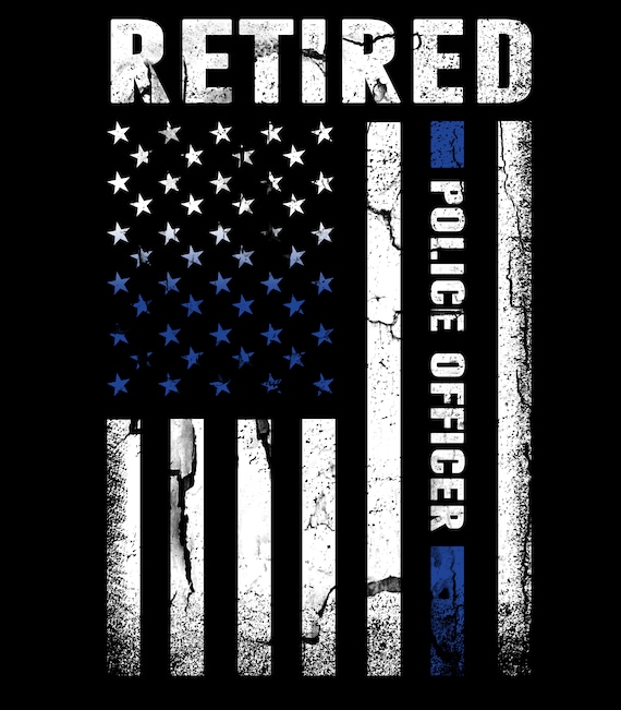 Police Officer Retired Thin Blue Line American Flag Gift Tee Police Officer Retired Thin Blue Line American Flag Gift Tee