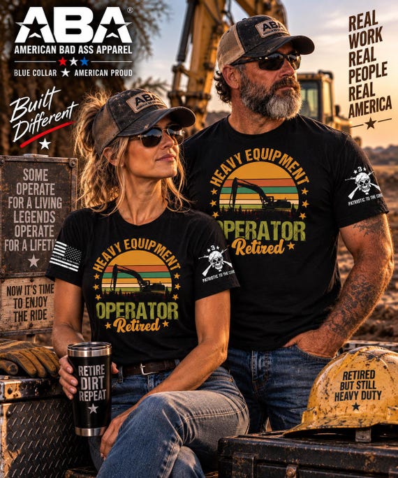 Retired Heavy Equipment Operator Shirt, Excavator Operator Retirement Gift, Blue Collar Worker Tee, Heavy Equipment T-Shirt, ABA Apparel