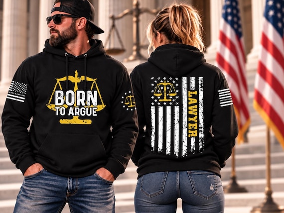 Lawyer Hoodie, Born to Argue Sweatshirt, Patriotic Attorney Gift, Law School Graduation Gift