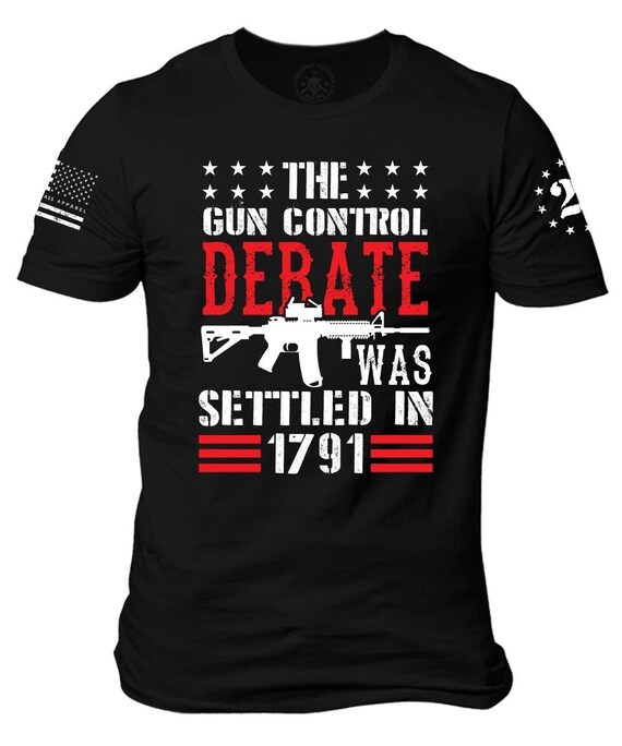 2nd Amendment T-Shirt | The Gun Control Debate was Settled in 1791