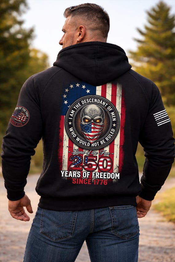 250 Years of Freedom Shirt, Descendant of Men Who Would Not Be Ruled Tee, Patriotic Skull Shirt, America 250 Hoodie, Since 1776 Tee