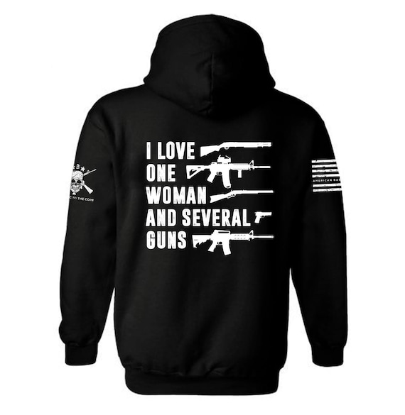 I Love One Woman and Several Guns Hoodie | Pro Gun 2nd Amendment