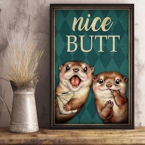 Nice Butt Otter Funny Aluminum Sign #385