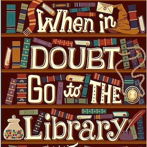 Metal Aluminum Sign When in Doubt Go to The Library #623