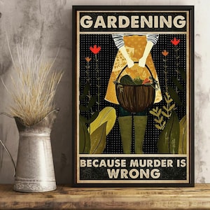 Gardening Tin Sign - Gardening Because Murder Is Wrong #260