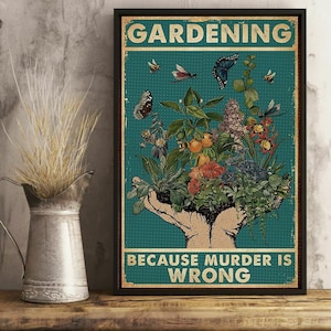 Gardening Tin Sign - Gardening Because Murder Is Wrong #563