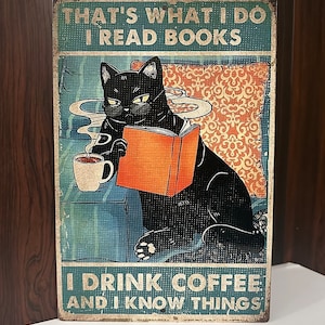 Aluminum Sign - That&#39;s What I Do I Read Books I Drink Coffee And I Know Things