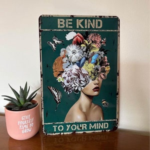 Metal Aluminum Sign - Be Kind To Your Mind #265