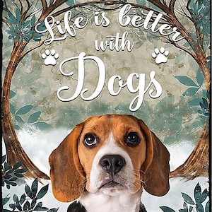Life is Better with Dogs Funny Aluminum Sign