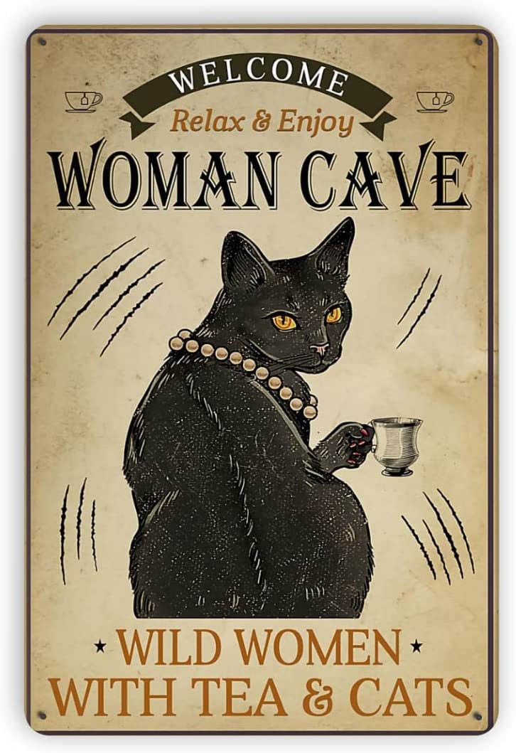 Vintage Style Aluminum Sign, Welcome Woman Cave Wild Women With Tea Cats #285