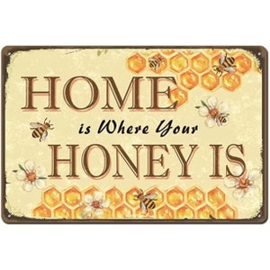 Aluminum Sign Home is Where Your Honey Is